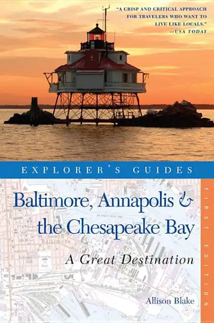 Explorer's Guide Baltimore, Annapolis & the Chesapeake Bay: A Great Destination - Paperback