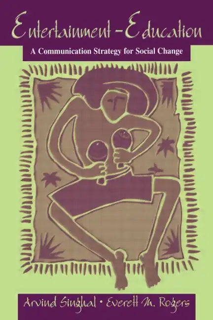 Entertainment-Education: A Communication Strategy for Social Change - Paperback