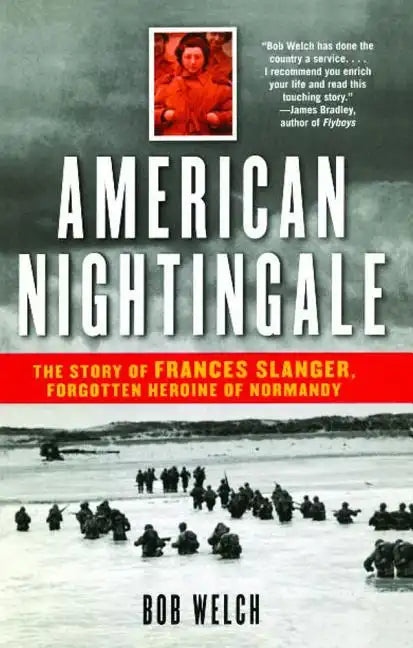 American Nightingale: The Story of Frances Slanger, Forgotten Heroine of Normandy - Paperback