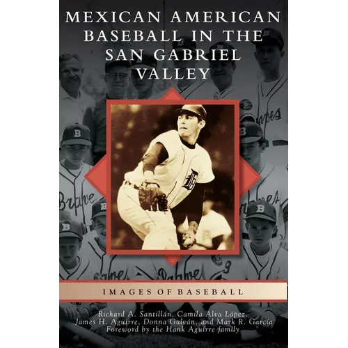 Mexican American Baseball in the San Gabriel Valley - Hardcover