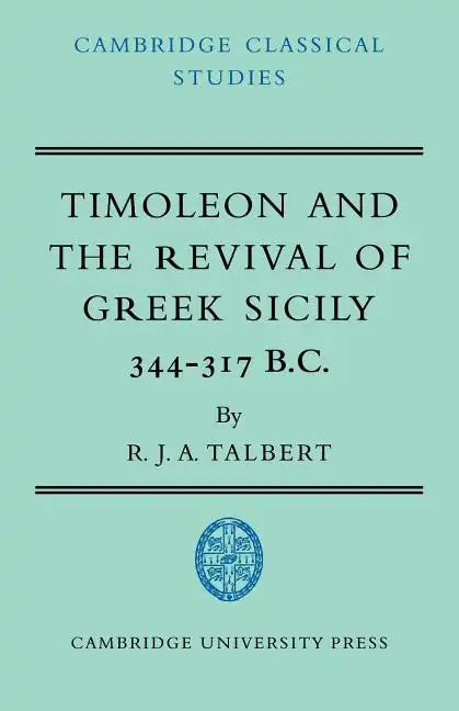 Timoleon and the Revival of Greek Sicily: 344-317 B.C. - Paperback