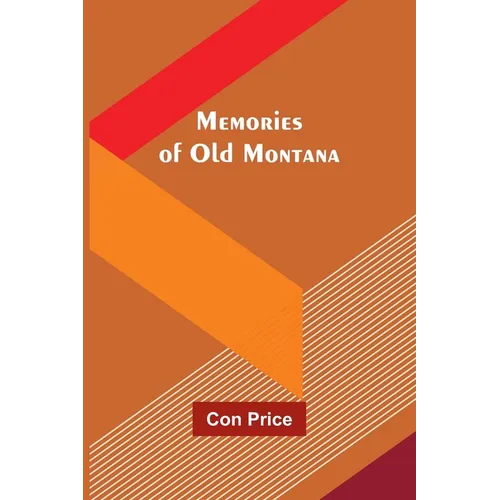 Memories of Old Montana - Paperback