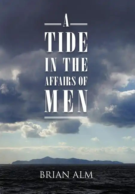 A Tide in the Affairs of Men - Hardcover