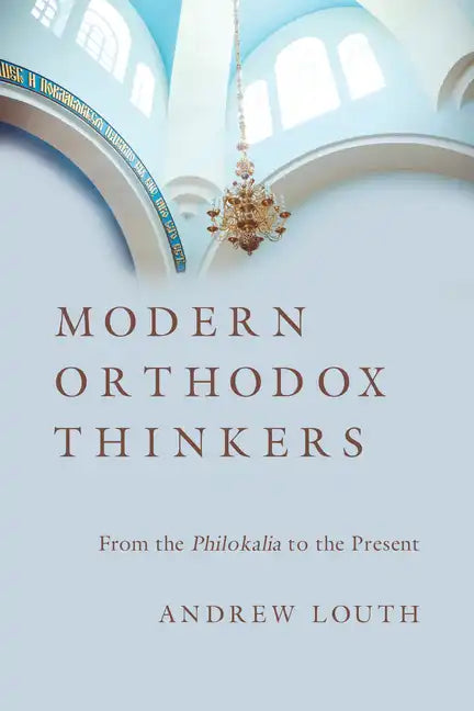 Modern Orthodox Thinkers: From the Philokalia to the Present - Paperback