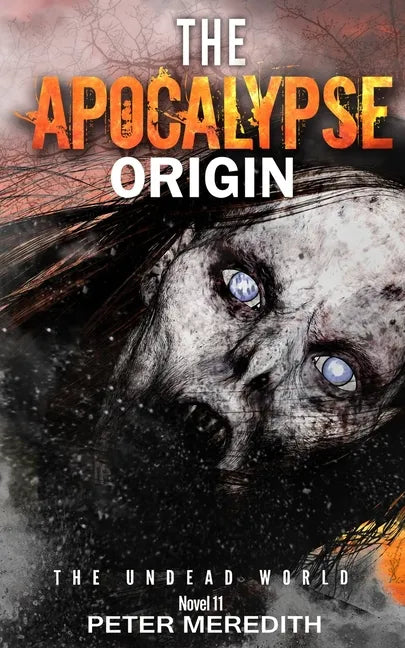 The Apocalypse Origin: The Undead World Novel 11 - Paperback