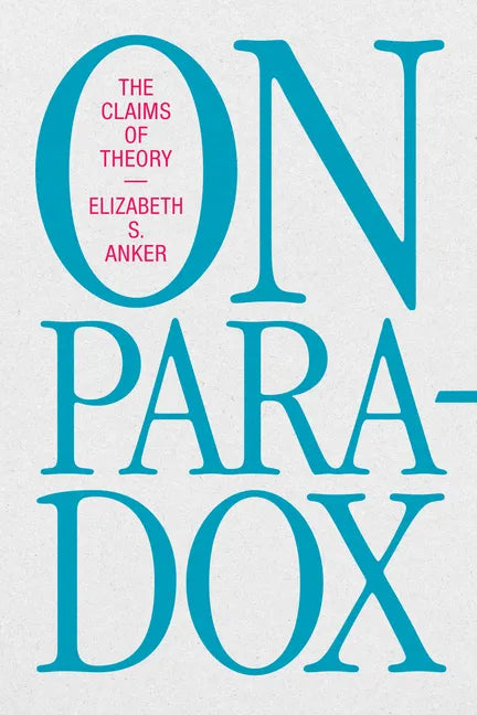 On Paradox: The Claims of Theory - Hardcover