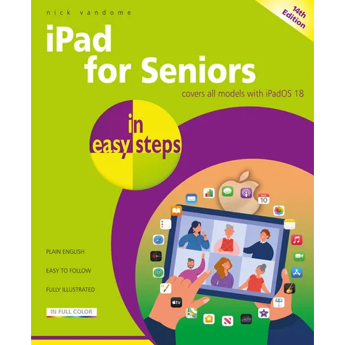iPad for Seniors in Easy Steps: Covers All Models with iPad OS 18 - Paperback
