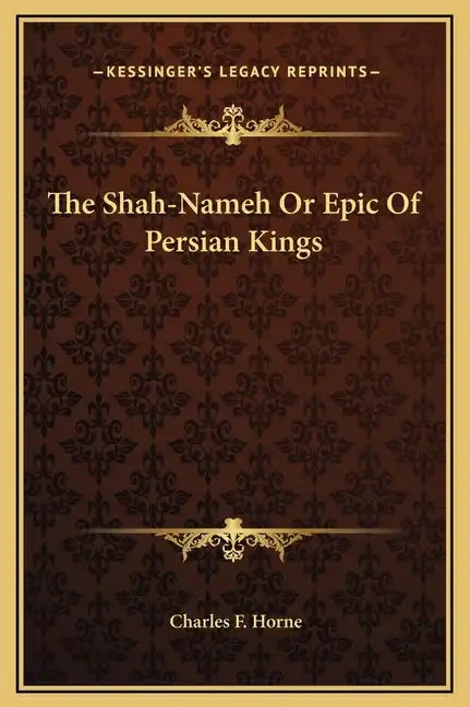 The Shah-Nameh Or Epic Of Persian Kings - Hardcover