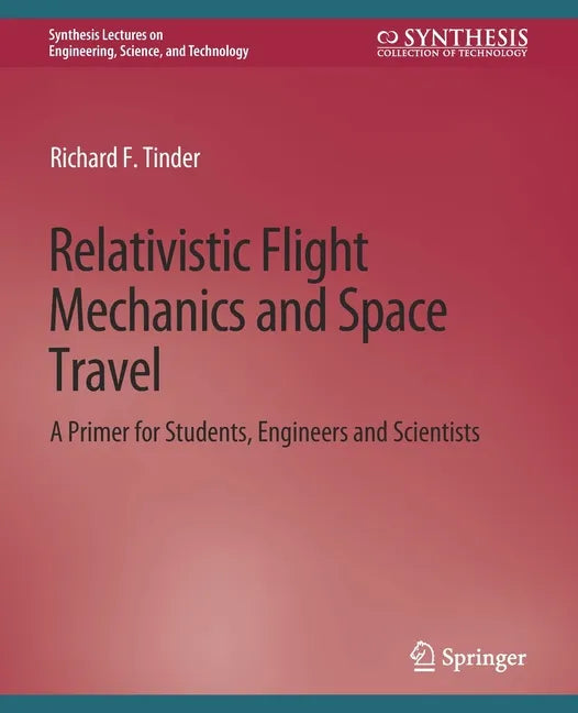 Relativistic Flight Mechanics and Space Travel - Paperback