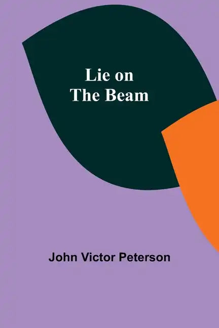 Lie on the Beam - Paperback