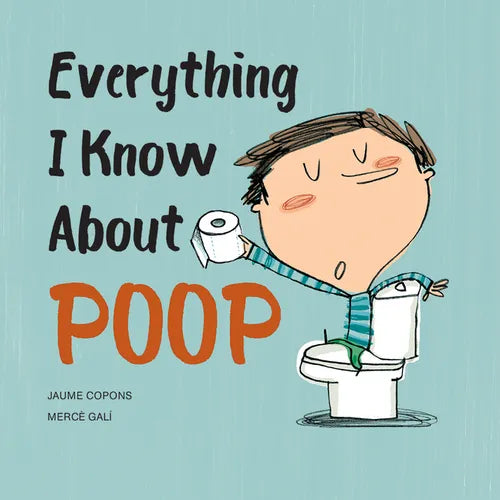Everything I Know about Poop - Paperback