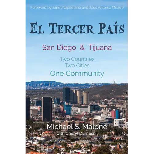 El Tercer País: San Diego & Tijuana: Two Countries, Two Cities, One Community - Hardcover