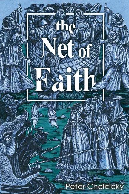The Net of Faith: The Corruption of the Church, Caused by its Fusion and Confusion with Temporal Power - Paperback