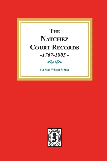 The Natchez Court Records, 1767-1805: Abstracts of Early Records. - Paperback