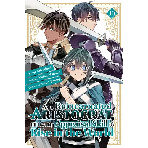As a Reincarnated Aristocrat, I'll Use My Appraisal Skill to Rise in the World 10 (Manga) - Paperback