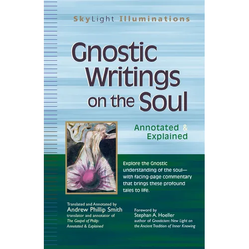 Gnostic Writings on the Soul: Annotated & Explained - Paperback