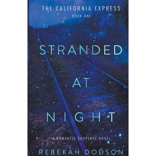 Stranded At Night: California Express Book 1 - Paperback