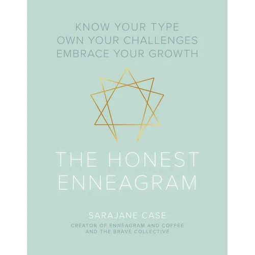 The Honest Enneagram: Know Your Type, Own Your Challenges, Embrace Your Growth - Hardcover