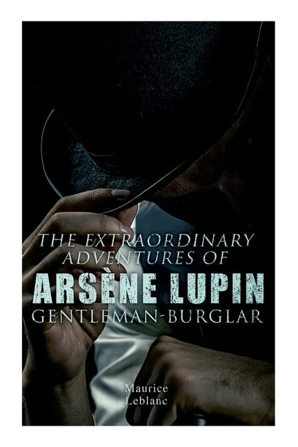 The Extraordinary Adventures of Arsène Lupin, Gentleman-Burglar - Paperback