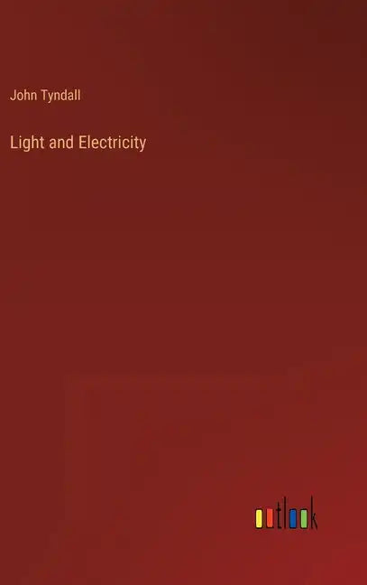 Light and Electricity - Hardcover
