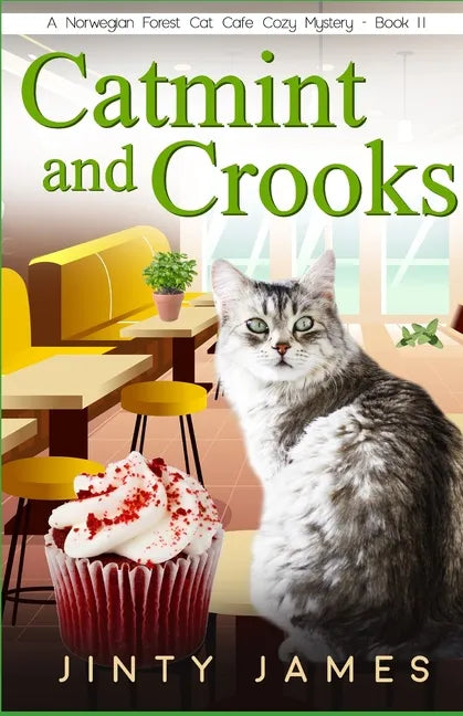 Catmint and Crooks: A Norwegian Forest Cat Café Cozy Mystery - Book 11 - Paperback