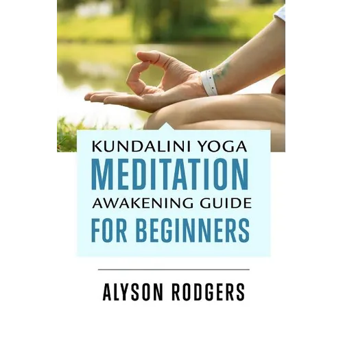 Kundalini Yoga Meditation Awakening Guide for Beginners - Paperback