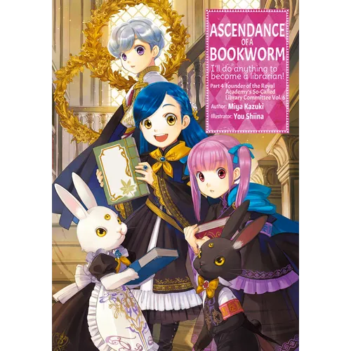 Ascendance of a Bookworm: Part 4 Volume 6 (Light Novel): Volume 18 - Paperback