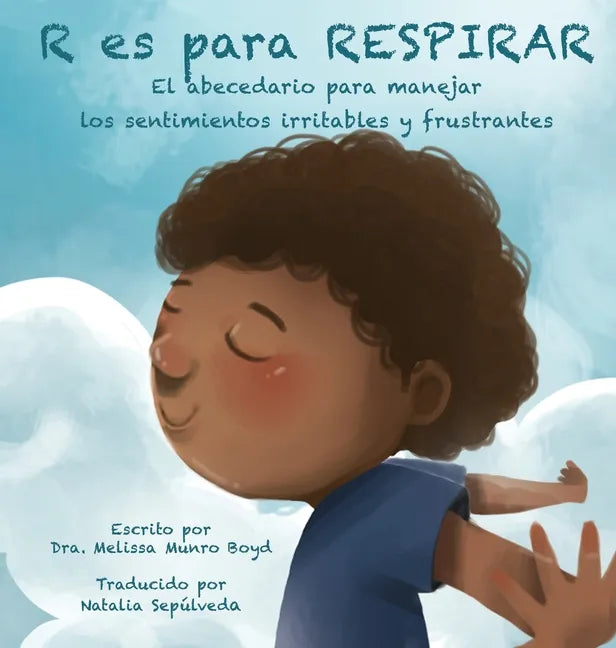 R es para Respirar: El ABC para afrontar sentimientos de inquietud y frustración: El abecedario para manejar los sentimientos irritables y frustrantes - Hardcover