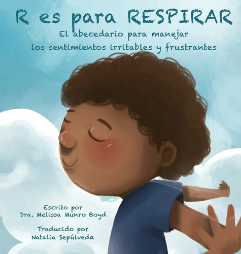 R es para Respirar: El ABC para afrontar sentimientos de inquietud y frustración: El abecedario para manejar los sentimientos irritables y frustrantes - Hardcover