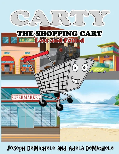 Carty the Shopping Cart: Lost and Found - Paperback