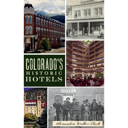 Colorado's Historic Hotels - Hardcover