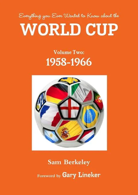 Everything you Ever Wanted to Know about the World Cup Volume Two: 1958-1966 - Paperback
