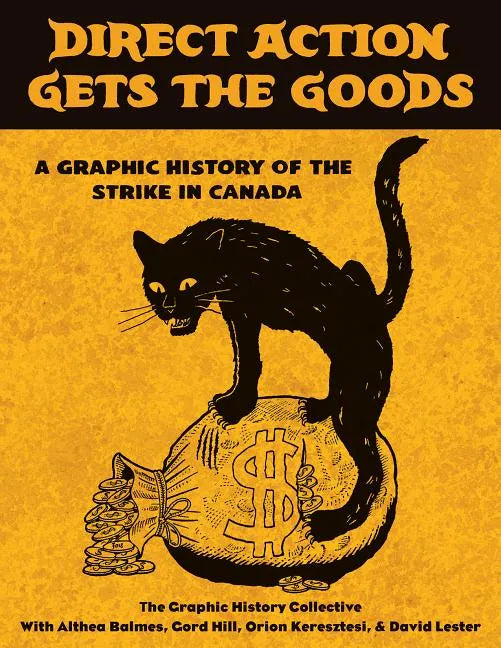 Direct Action Gets the Goods: A Graphic History of the Strike in Canada - Paperback
