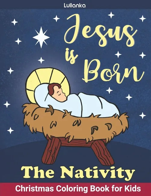 The Nativity, Jesus is Born: Christmas Coloring Book for Kids - Paperback