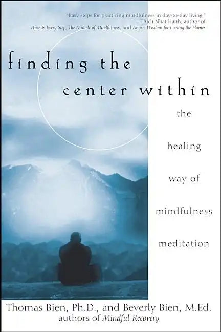 Finding the Center Within: The Healing Way of Mindfulness Meditation - Paperback