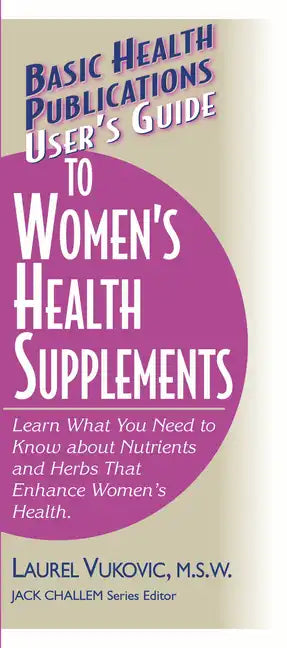 User's Guide to Women's Health Supplements - Paperback