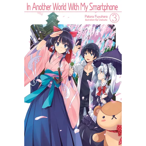 In Another World with My Smartphone: Volume 3 (Light Novel): Volume 3 - Paperback