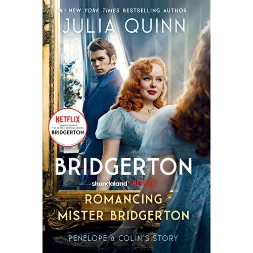 Romancing Mister Bridgerton [Tv Tie-In]: Penelope & Colin's Story, the Inspiration for Bridgerton Season Three - Paperback