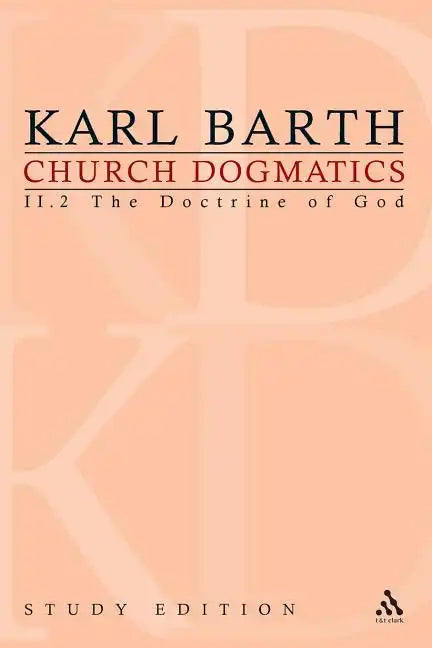 Church Dogmatics Study Edition 10: The Doctrine of God II.2 Â§ 32-33 - Paperback