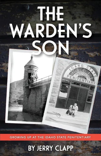 The Warden's Son: Growing Up at the Idaho State Penitentiary - Paperback