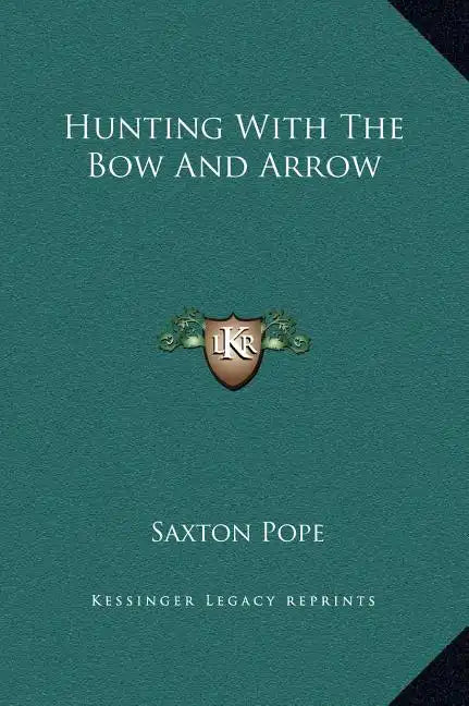 Hunting with the Bow and Arrow - Hardcover