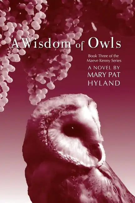 A Wisdom of Owls: Book Three: The Maeve Kenny Series - Paperback