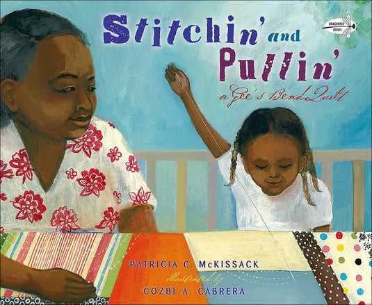 Stitchin' and Pullin': A Gee's Bend Quilt - Hardcover