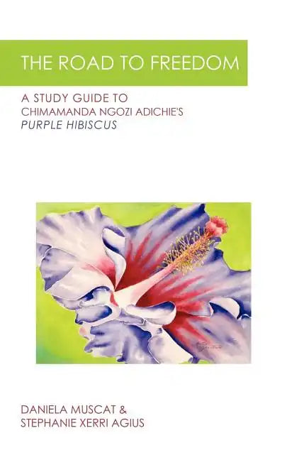 The Road to Freedom: A Study Guide to Chimamanda Ngozi Adichie's 'Purple Hibiscus' - Paperback