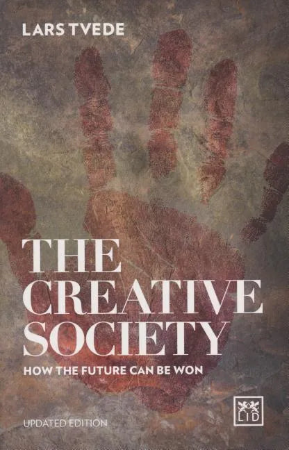The Creative Society: How the Future Can Be Won - Paperback