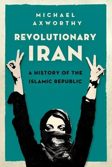 Revolutionary Iran: A History of the Islamic Republic - Paperback