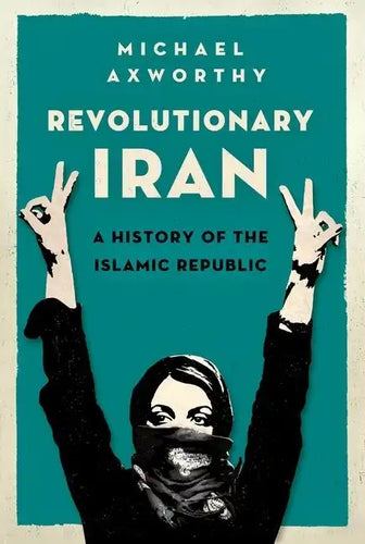 Revolutionary Iran: A History of the Islamic Republic - Paperback