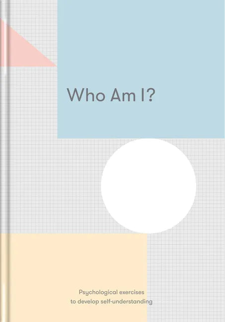 Who Am I?: Psychological Exercises to Develop Self-Understanding - Hardcover