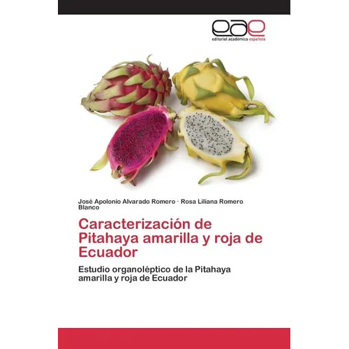 Caracterización de Pitahaya amarilla y roja de Ecuador - Paperback