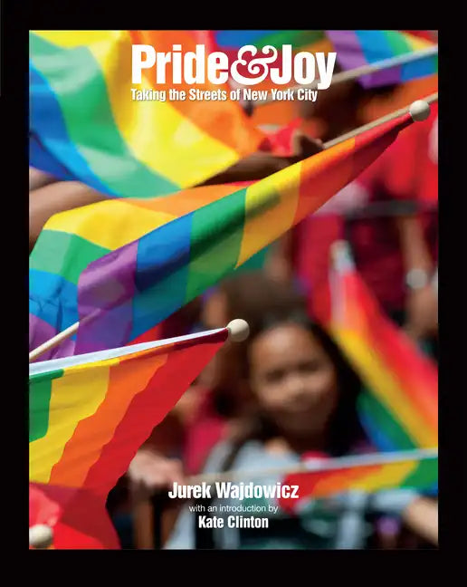 Pride & Joy: Taking the Streets of New York City - Paperback